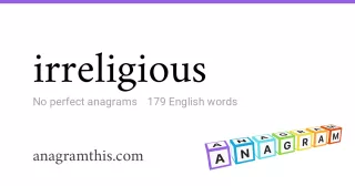 irreligious - 179 English anagrams