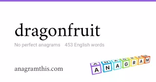 dragonfruit - 453 English anagrams