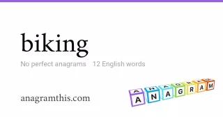 biking - 12 English anagrams