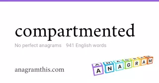 compartmented - 941 English anagrams