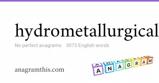 hydrometallurgical - 3,073 English anagrams