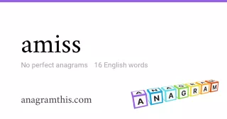 amiss - 16 English anagrams