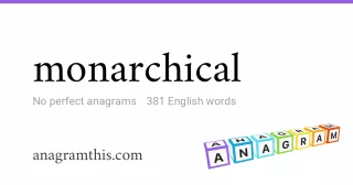 monarchical - 381 English anagrams