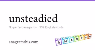 unsteadied - 332 English anagrams