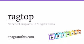 ragtop - 57 English anagrams