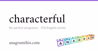 characterful - 376 English anagrams