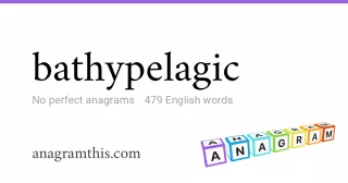 bathypelagic - 479 English anagrams