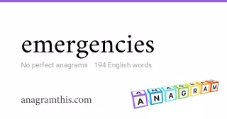 emergencies - 194 English anagrams