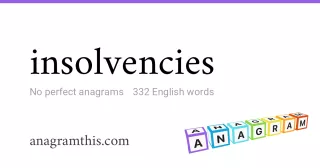 insolvencies - 332 English anagrams