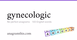 gynecologic - 183 English anagrams