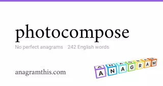 photocompose - 242 English anagrams