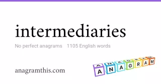 intermediaries - 1,105 English anagrams