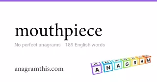 mouthpiece - 189 English anagrams