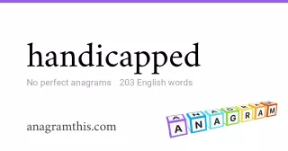 handicapped - 203 English anagrams