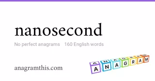 nanosecond - 160 English anagrams