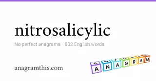 nitrosalicylic - 802 English anagrams