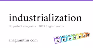 industrialization - 1,069 English anagrams