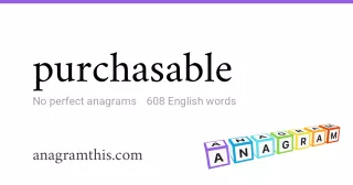 purchasable - 608 English anagrams