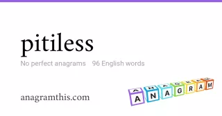 pitiless - 96 English anagrams