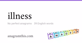 illness - 39 English anagrams