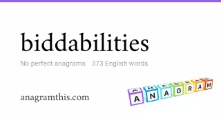 biddabilities - 373 English anagrams