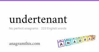 undertenant - 223 English anagrams