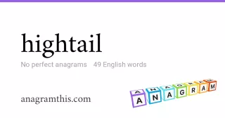 hightail - 49 English anagrams