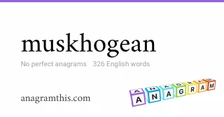 muskhogean - 326 English anagrams