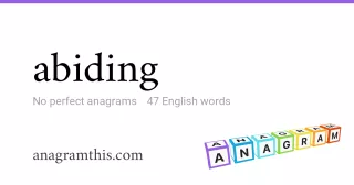 abiding - 47 English anagrams