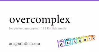 overcomplex - 181 English anagrams