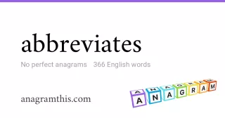 abbreviates - 366 English anagrams