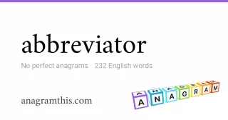 abbreviator - 232 English anagrams