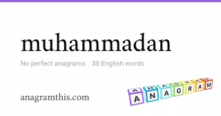 muhammadan - 38 English anagrams