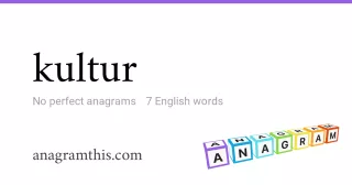 kultur - 7 English anagrams