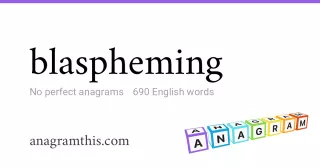 blaspheming - 690 English anagrams