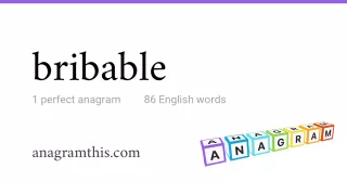 bribable - 86 English anagrams