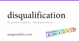 disqualification - 956 English anagrams