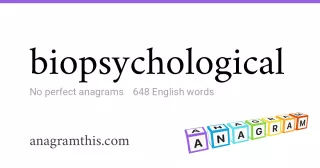 biopsychological - 648 English anagrams