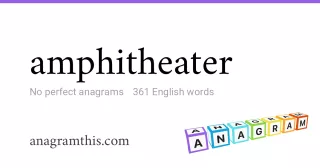 amphitheater - 361 English anagrams