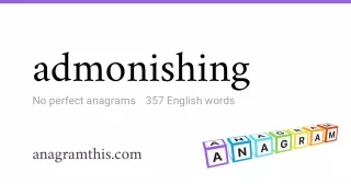 admonishing - 357 English anagrams