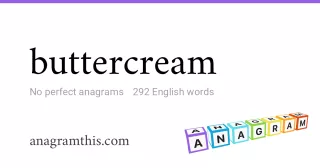 buttercream - 292 English anagrams