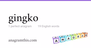 gingko - 19 English anagrams