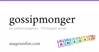 gossipmonger - 515 English anagrams