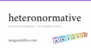 heteronormative - 910 English anagrams