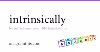 intrinsically - 404 English anagrams