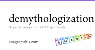 demythologization - 1,489 English anagrams