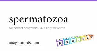 spermatozoa - 474 English anagrams