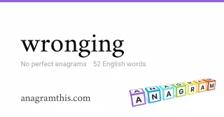 wronging - 52 English anagrams