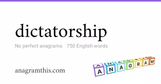 dictatorship - 750 English anagrams