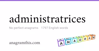 administratrices - 1,797 English anagrams